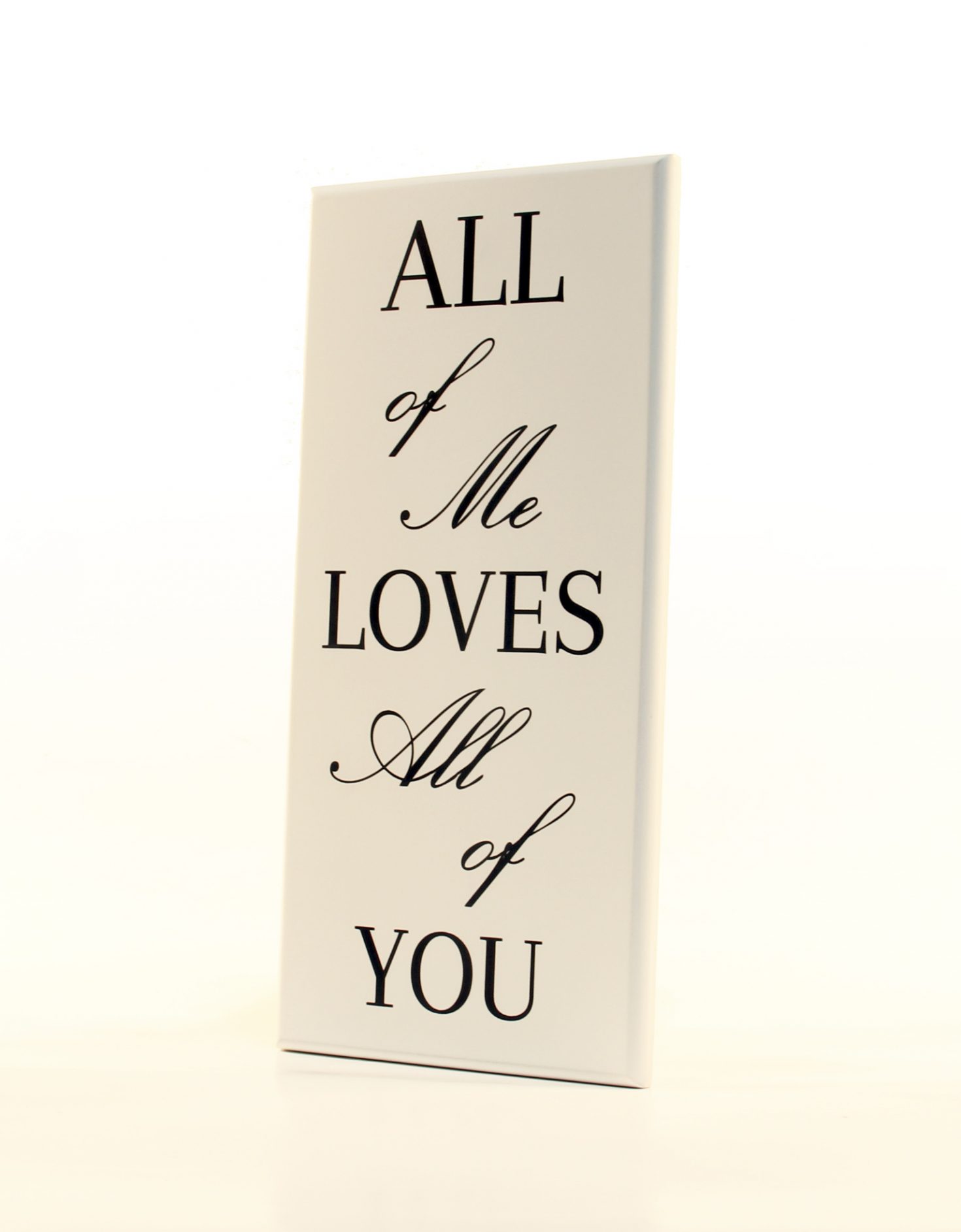 Wood Sign White All of me Loves All of You